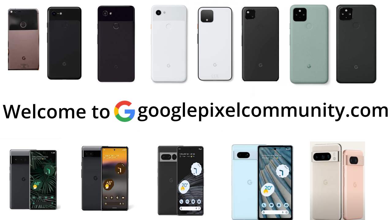 Inviting Every Google Pixel user to Join Googlepixelcommunity.com