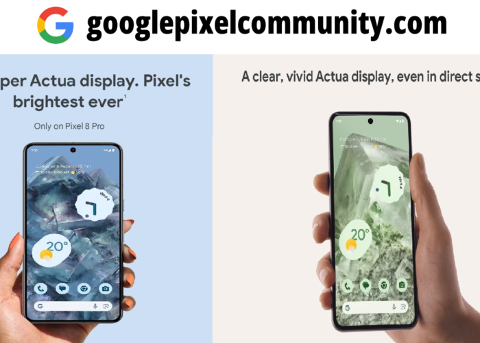 What is Actua Display and Super Actua Display on Google Pixel 8 and 8 Pro