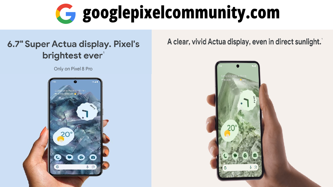 What is Actua Display and Super Actua Display on Google Pixel 8 and 8 Pro