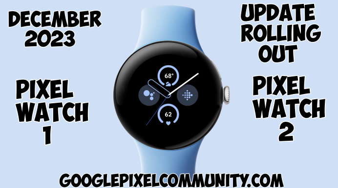 December 2023 Update Rolling out to Pixel Watch 1 and 2